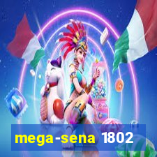 mega-sena 1802