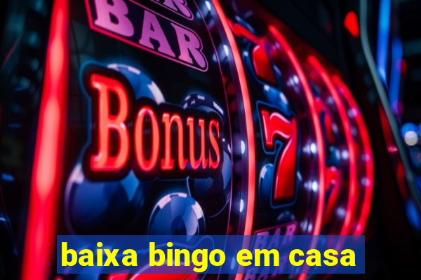 baixa bingo em casa