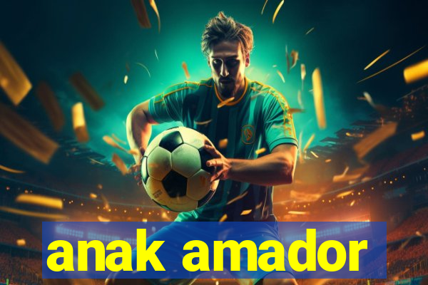 anak amador