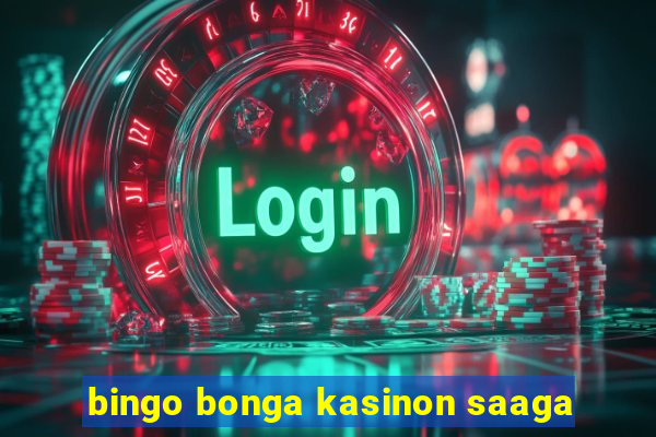 bingo bonga kasinon saaga