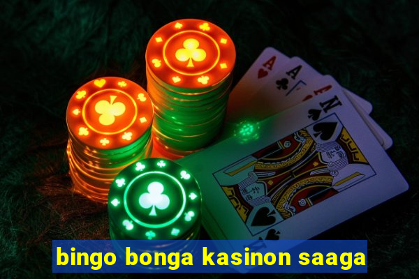 bingo bonga kasinon saaga