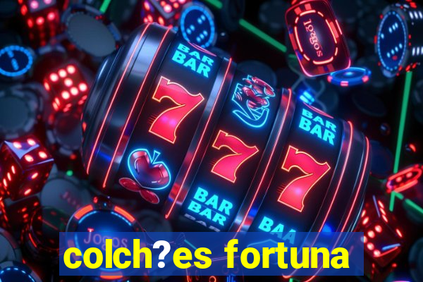 colch?es fortuna