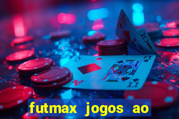 futmax jogos ao vivo hoje