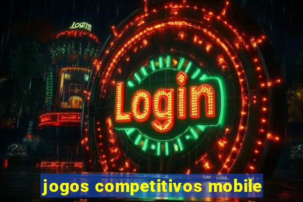 jogos competitivos mobile