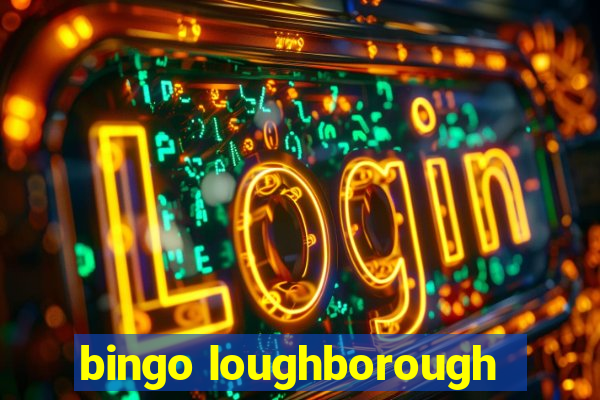 bingo loughborough