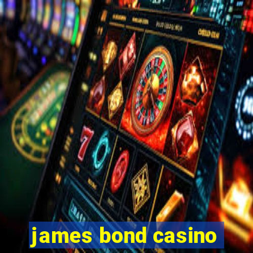 james bond casino