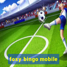 foxy bingo mobile