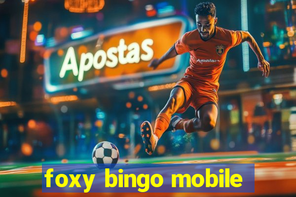 foxy bingo mobile