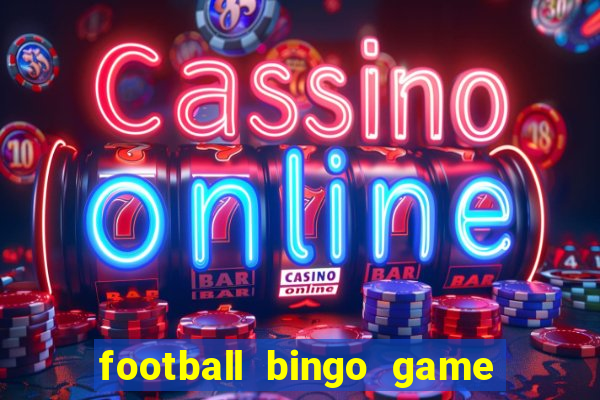 football bingo game - play now