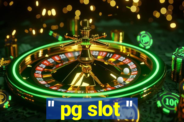 '' pg slot ''