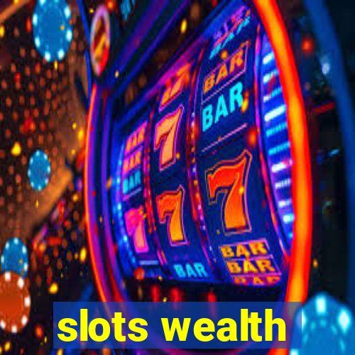 slots wealth