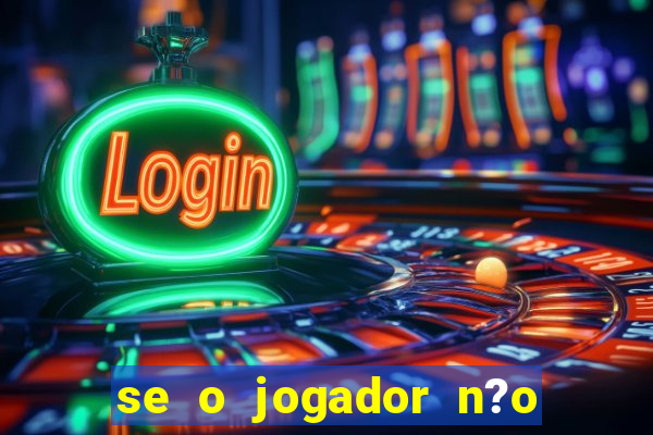 se o jogador n?o jogar anula a aposta betfair