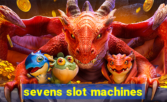 sevens slot machines