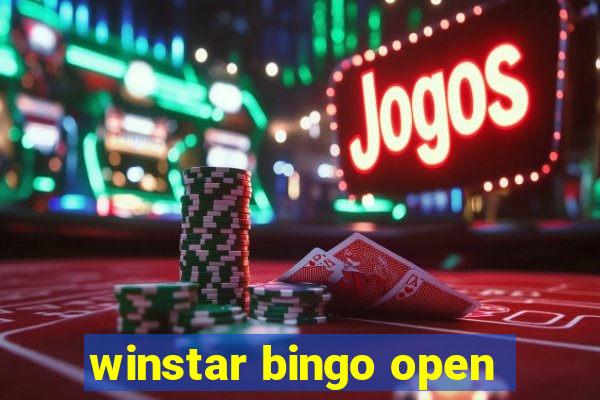 winstar bingo open