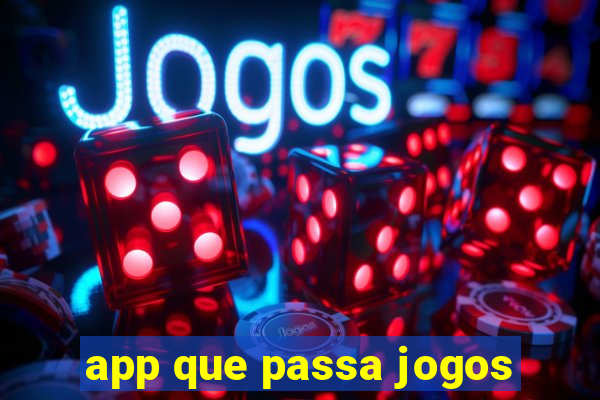 app que passa jogos