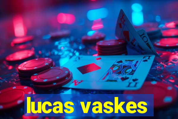 lucas vaskes