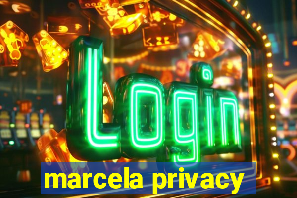 marcela privacy