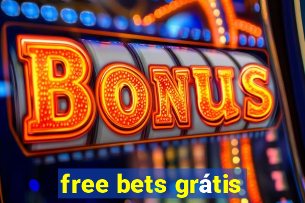 free bets grátis