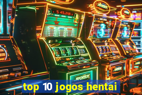 top 10 jogos hentai