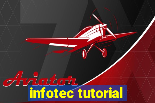 infotec tutorial