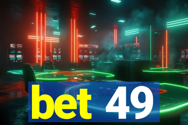 bet 49