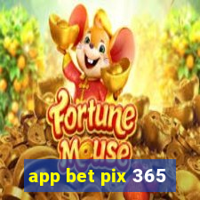 app bet pix 365