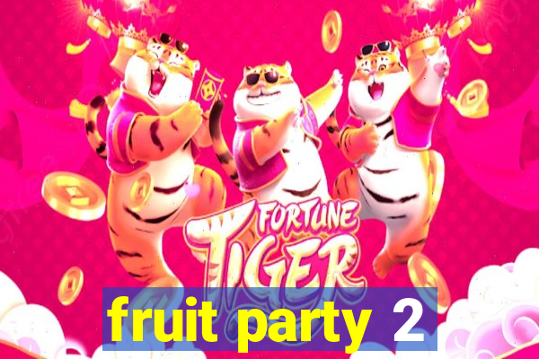 fruit party 2