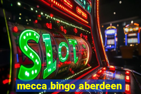 mecca bingo aberdeen