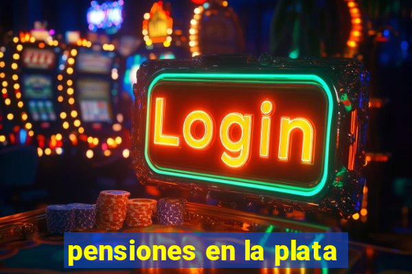 pensiones en la plata