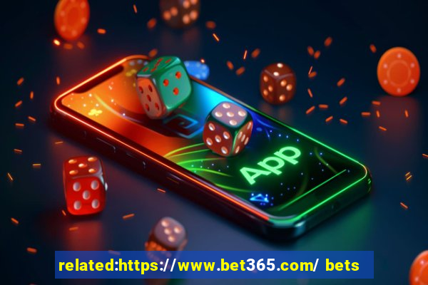 related:https://www.bet365.com/ bets