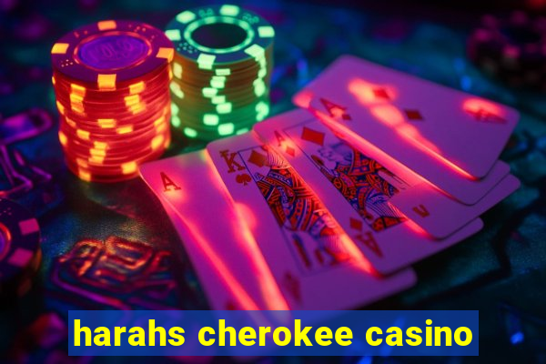 harahs cherokee casino