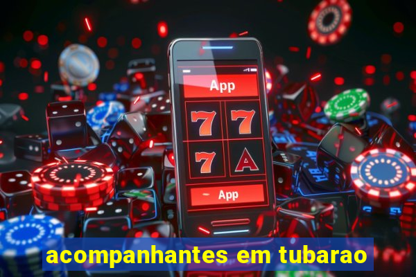 acompanhantes em tubarao