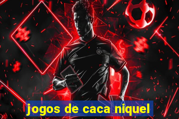 jogos de caca niquel