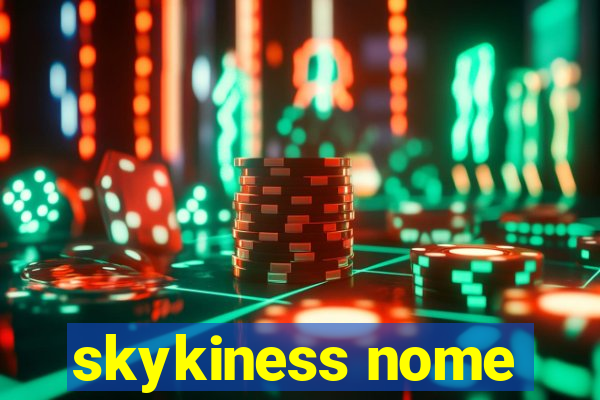 skykiness nome