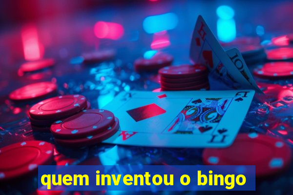 quem inventou o bingo