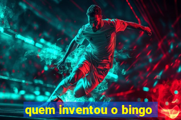 quem inventou o bingo