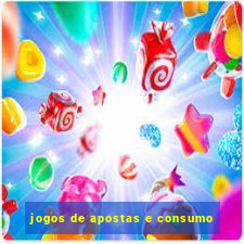 jogos de apostas e consumo