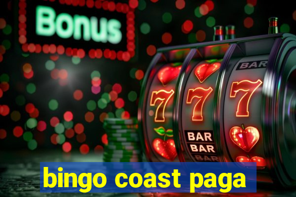 bingo coast paga