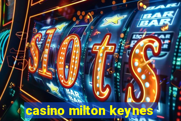 casino milton keynes