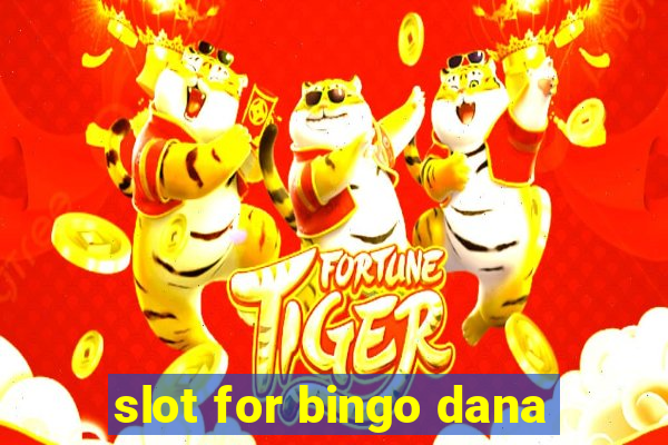 slot for bingo dana