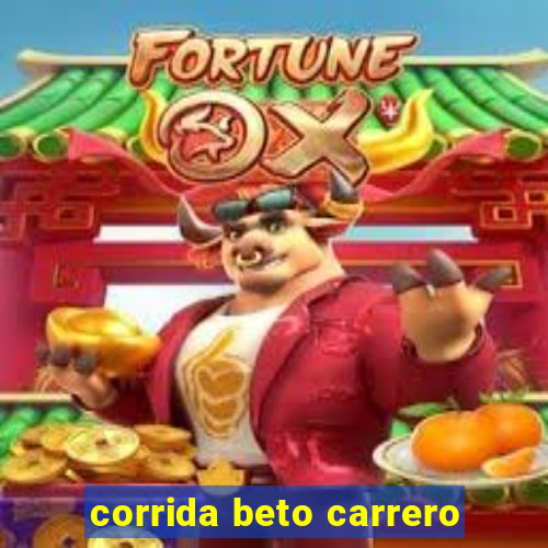 corrida beto carrero