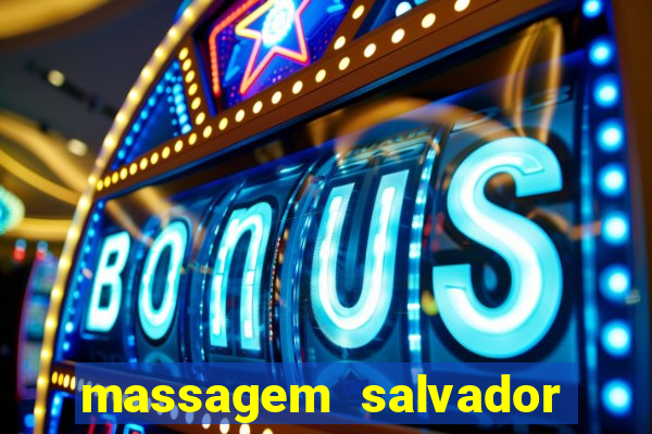 massagem salvador de bahia