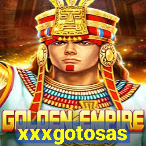 xxxgotosas