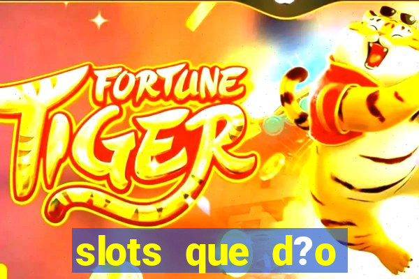 slots que d?o bonus no cadastro