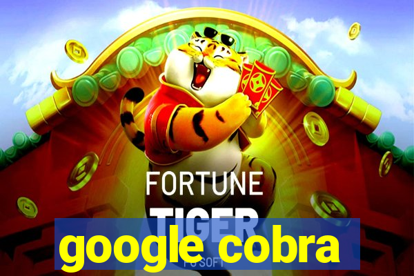 google cobra