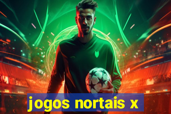 jogos nortais x