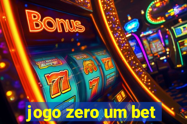 jogo zero um bet