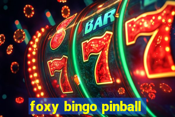 foxy bingo pinball