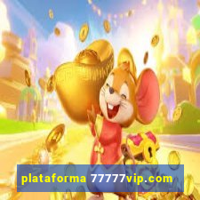 plataforma 77777vip.com