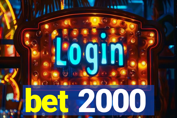 bet 2000